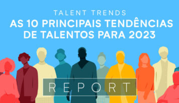 Report Talent Trends: As 10 principais tendências de talentos para 2023