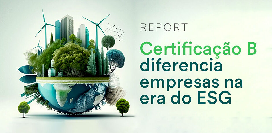 Report: a importância da Certificação B na era do ESG