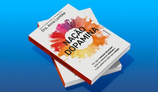 Nação dopamina: Por que o excesso de prazer está nos deixando infelizes e o que podemos fazer para mudar